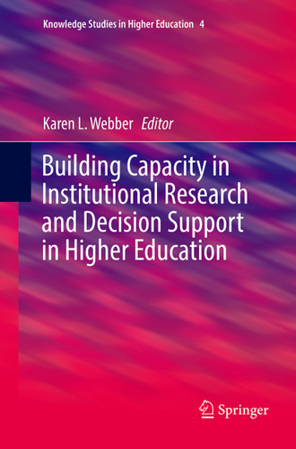 Building Capacity in Institutional Research and Decision Support in Higher Education (Knowledge Studies in Higher Education #4) book cover by 