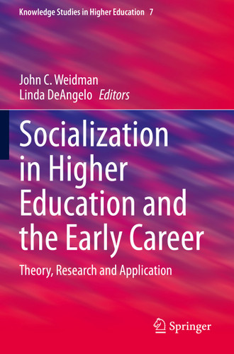 Socialization in Higher Education and the Early Career: Theory, Research and Application (Knowledge Studies in Higher Education #7) book cover by 