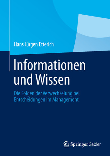 Informationen und Wissen: Die Folgen der Verwechselung bei Entscheidungen im Management book cover by Hans Jürgen Etterich
