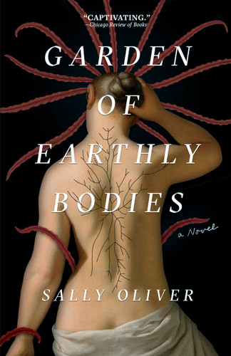 Garden of Earthly Bodies: A Novel book cover by Sally Oliver
