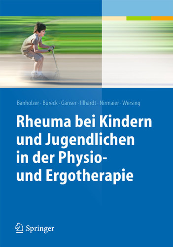 Rheuma bei Kindern und Jugendlichen in der Physio- und Ergotherapie book cover by Daniela Banholzer, Walter Bureck, Gerd Ganser, Arnold Illhardt, Katharina Nirmaier, Kathrin Wersing