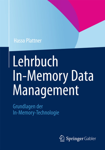 Lehrbuch In-Memory Data Management: Grundlagen der In-Memory-Technologie book cover by Hasso Plattner