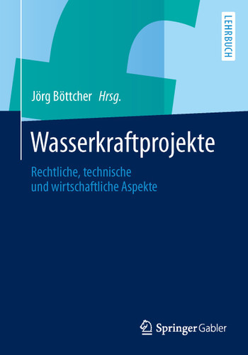 Wasserkraftprojekte: Rechtliche, technische und wirtschaftliche Aspekte book cover by 