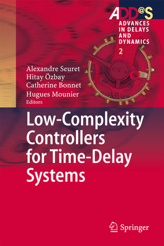 Low-Complexity Controllers for Time-Delay Systems (Advances in Delays and Dynamics #2) book cover by 