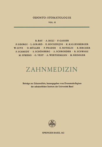 Zahnmedizin: Beiträge zur Zahnmedizin Anlässlich des 25Jährigen Bestehens des Zahnärztlichen Instituts der Universität Basel 1924–1949 book cover by Prof. Dr. med. E. Hockenjos, Roland Bay, Dr. med. dent. Alfred R. Egli, F. Gasser, F. Georgi, Leo Girard, P.D. Dr. med. et Dr. med. dent. Karl Kallenberger, Prof. W. Lutz, Prof. Dr. Oscar Müller, Florian Prader, E. Rothlin, R. Bircher, Dr. med. dent. Fritz Schmidt, Prof. Dr. med. S. Schönberg, A. Schroeder, Prof. Dr. Rudolf Schwarz, Prof. Dr. med. Max Spreng, Prof. Dr. G. Vest, Prof. Dr. A. Werthemann, M. Reiniger