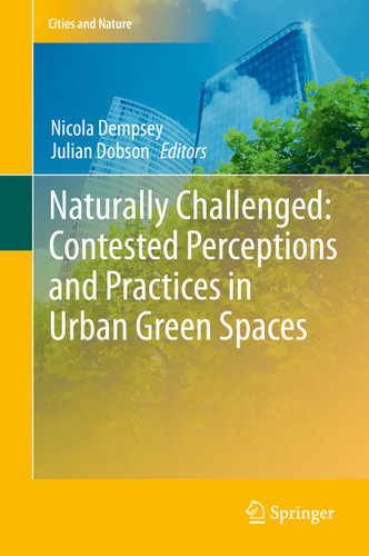 Naturally Challenged: Contested Perceptions and Practices in Urban Green Spaces (Cities and Nature) book cover by 