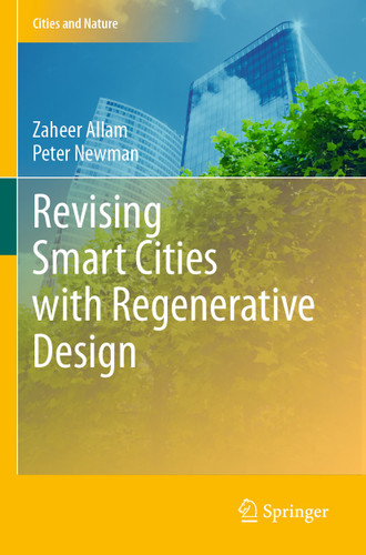 Revising Smart Cities with Regenerative Design (Cities and Nature) book cover by Zaheer Allam, Peter Newman