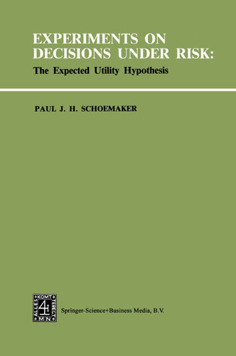 Experiments on Decisions under Risk: The Expected Utility Hypothesis book cover by P.J.H. Schoemaker
