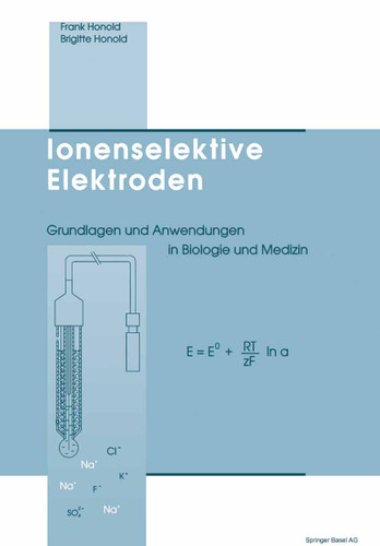 Ionenselektive Elektroden: Grundlagen und Anwendungen in Biologie und Medizin book cover by HONOLD