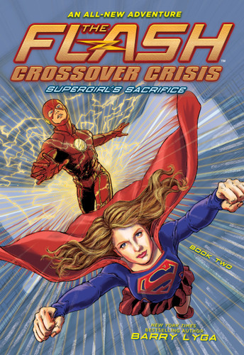 The Flash: Supergirl's Sacrifice (Crossover Crisis #2) (The Flash: Crossover Crisis) book cover by Barry Lyga