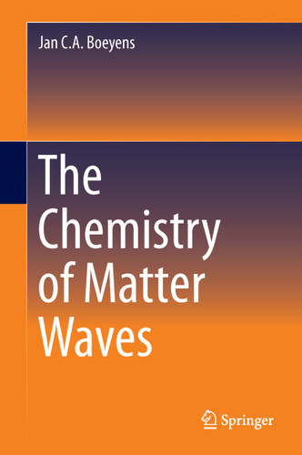 The Chemistry of Matter Waves book cover by Jan C.A. Boeyens