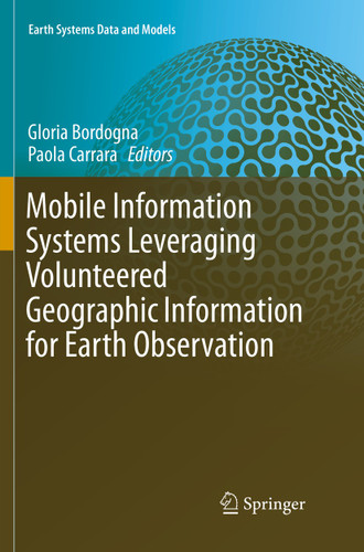 Mobile Information Systems Leveraging Volunteered Geographic Information for Earth Observation (Earth Systems Data and Models #4) book cover by 