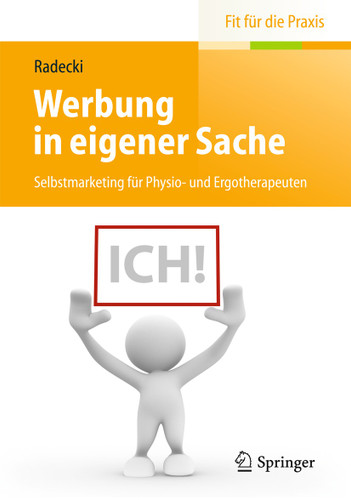 Werbung in eigener Sache: Selbstmarketing für Physio- und Ergotherapeuten (Fit für die Praxis) book cover by Monika Radecki