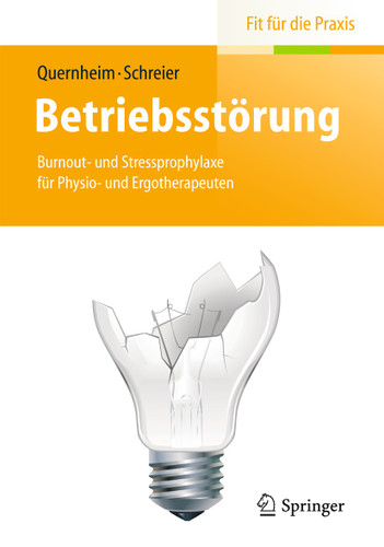 Betriebsstörung: Burnout- und Stressprophylaxe für Physio- und Ergotherapeuten (Fit für die Praxis) book cover by German Quernheim, Maria Schreier