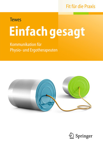 Einfach gesagt: Kommunikation für Physio- und Ergotherapeuten (Fit für die Praxis) book cover by Renate Tewes