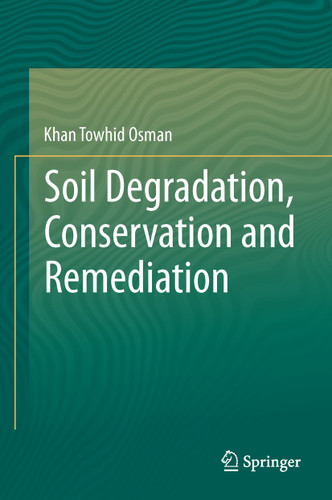 Soil Degradation, Conservation and Remediation book cover by Khan Towhid Osman