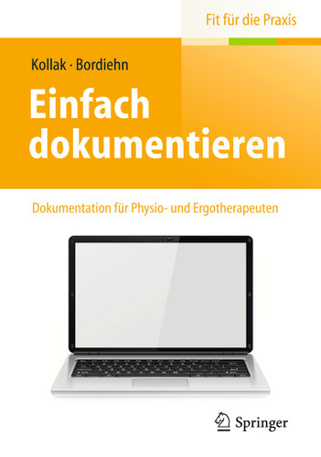 Einfach dokumentieren: Dokumentation für Physio- und Ergotherapeuten (Fit für die Praxis) book cover by Ingrid Kollak, Katja Bordiehn