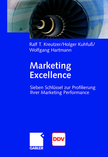 Marketing Excellence: 7 Schlüssel zur Profilierung Ihrer Marketing Performance book cover by Ralf T. Kreutzer, Holger Kuhfuß, Wolfgang Hartmann