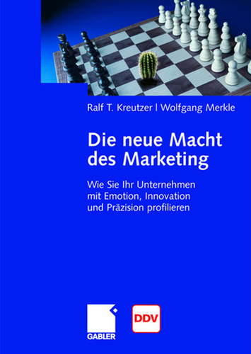 Die neue Macht des Marketing: Wie Sie Ihr Unternehmen mit Emotion, Innovation und Präzision profilieren book cover by Ralf T. Kreutzer, Wolfgang Merkle