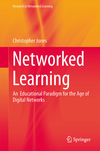 Networked Learning: An Educational Paradigm for the Age of Digital Networks (Research in Networked Learning) book cover by Christopher Jones