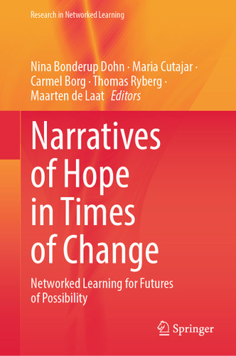 Narratives of Hope in Times of Change: Networked Learning for Futures of Possibility (Research in Networked Learning) book cover by 