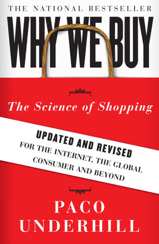 Why We Buy: The Science of Shopping--Updated and Revised for the Internet, the Global Consumer, and Beyond book cover by Paco Underhill