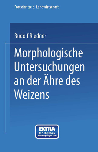 Morphologische Untersuchungen an der Ähre des Weizens: Beitrag zur Sortenkenntnis book cover by Rudolf Riedner