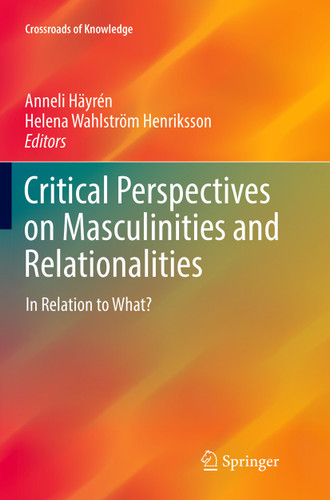 Critical Perspectives on Masculinities and Relationalities: In Relation to What? (Crossroads of Knowledge) book cover by 
