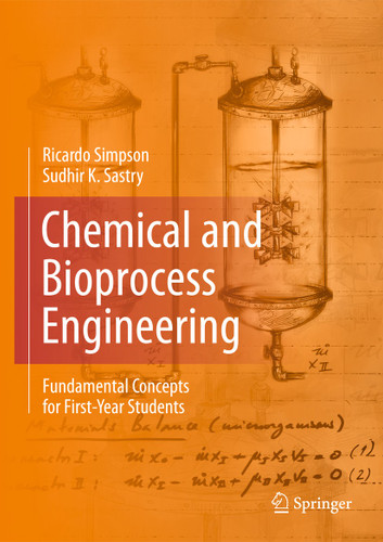 Chemical and Bioprocess Engineering: Fundamental Concepts for First-Year Students book cover by Ricardo Simpson, Sudhir K. Sastry