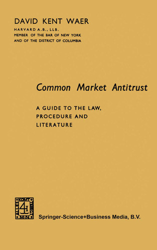 Common Market Antitrust: A Guide to the Law, Procedure and Literature book cover by David Kent