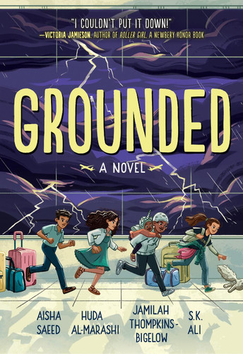 Grounded: A Novel book cover by S. K. Ali, Huda Al-Marashi, Jamilah Thompkins-Bigelow, Aisha Saeed