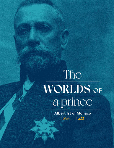 Albert Ist of Monaco: The Worlds of a  Prince [9781419761034]