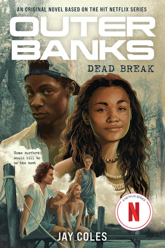 Outer Banks: Dead Break: An Original Novel Based on the Hit Netflix Series (Outer Banks) book cover by Jay Coles