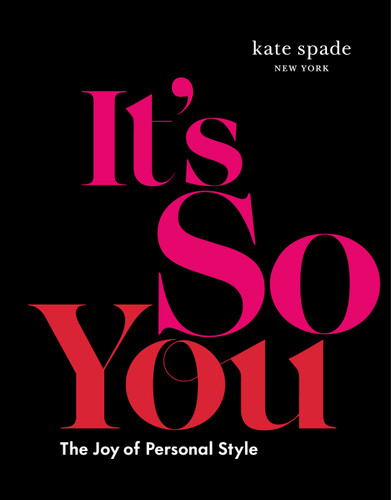 kate spade new york: It's So You: The Joy of Personal Style book cover by kate spade new york