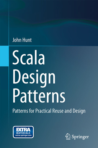 Scala Design Patterns: Patterns for Practical Reuse and Design book cover by John Hunt