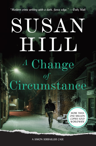 A Change of Circumstance: A Gripping Psychological Thriller of Addiction and the Seeds of Desperation (A Simon Serrailler Mystery) book cover by Susan Hill