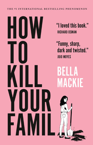 How to Kill Your Family: A Novel book cover by Bella Mackie