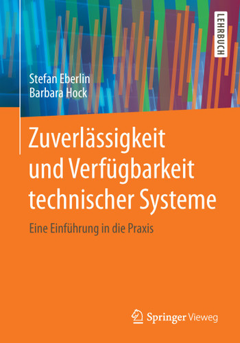 Zuverlässigkeit und Verfügbarkeit technischer Systeme: Eine Einführung in die Praxis book cover by Stefan Eberlin, Barbara Hock