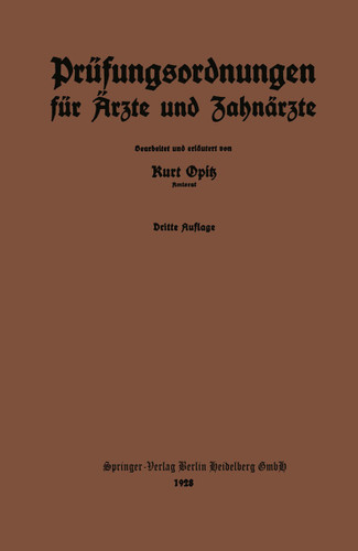 Prüfungsordnungen für Ärzte und Zahnärzte: nebst dem amtlichen Verzeichnis der zur Annahme von Medizinalpraktikanten ermächtigten Krankenanstalten des Deutschen Reiches book cover by Kurt Opitz