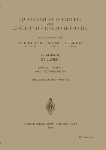 Quellen und Studien zur Geschichte der Mathematik, Astronomie und Physik: Abteilung B: Studien / Band 1 / Heft 1 book cover by O. Neugebauer, Julius Stenzel, Otto Toeplitz