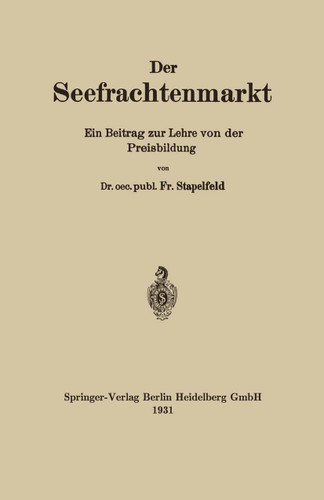 Der Seefrachtenmarkt: Ein Beitrag zur Lehre von der Preisbildung book cover by Fr Stapelfeld
