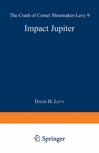 Impact Jupiter: The Crash of Comet Shoemaker-Levy 9 book cover by David H. Levy