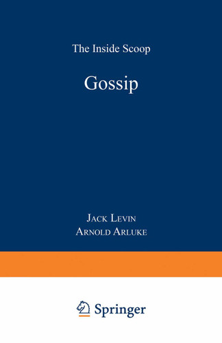 Gossip: The Inside Scoop book cover by Jack Levin, Arnold Arluke