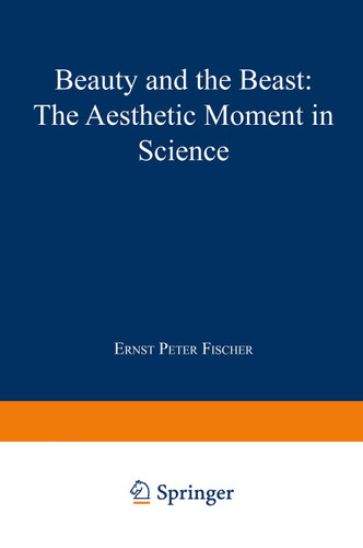 Beauty and the Beast: The Aesthetic Moment in Science book cover by Ernst Peter Fischer