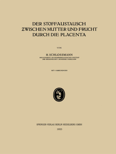 Der Stoffaustausch Zwischen Mutter und Frucht Durch die Placenta book cover by H. Schlossmann