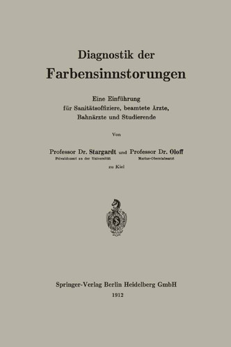Diagnostik der Farbensinnstörungen: Eine Einführung für Sanitätsoffiziere, beamtete Ärzte, Bahnärzte und Studierende book cover by Oloff Stargardt