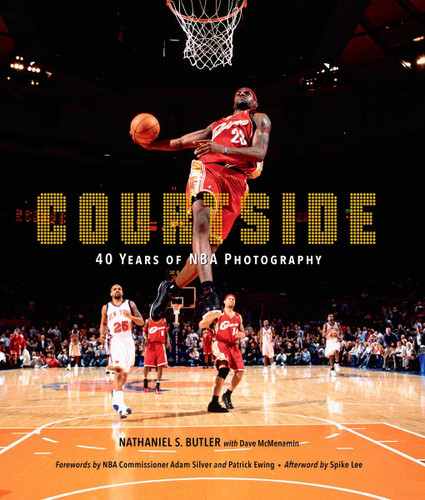 Courtside: 40 Years of NBA Photography book cover by Dave McMenamin, Nathaniel Butler