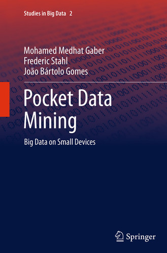 Pocket Data Mining: Big Data on Small Devices (Studies in Big Data #2) book cover by Mohamed Medhat Gaber, Frederic Stahl, João Bártolo Gomes