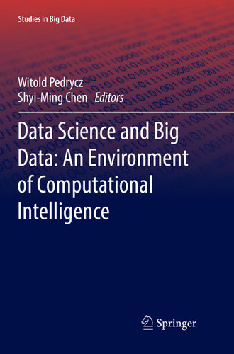 Data Science and Big Data: An Environment of Computational Intelligence (Studies in Big Data #24) book cover by 