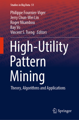 High-Utility Pattern Mining: Theory, Algorithms and Applications (Studies in Big Data #51) book cover by 